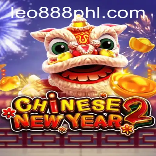 Discover the Exciting World of CHINESENEWYEAR2: A Thrilling Adventure with leo888