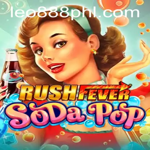 Unveiling RushFeverSodaPop: The Ultimate Gaming Experience with Leo888