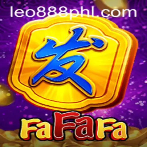 Exploring the Thrills of FaFaFa with Leo888